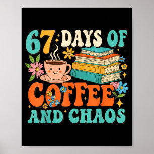 67 dagen koffie en chaos liefhebber grappig 67 mem poster