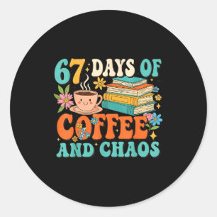 67 dagen koffie en chaos minnaar grappig 67 meme s ronde sticker