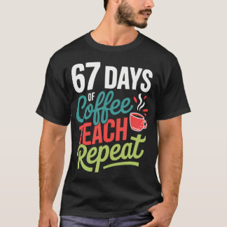 67 Dagen Koffie Leren Herhalen T-shirt