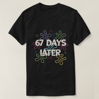 67 Dagen Later Kleurrijke Meme Kunst T-shirt