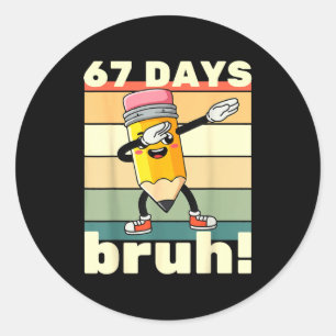 67 Dagen School Grappig 67 Dagen Bruh Leraren Kind Ronde Sticker