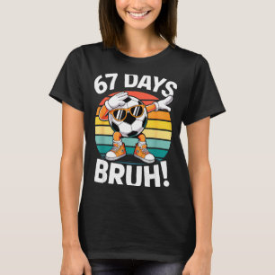 67 Dagen School Grappige Bruh Leraar Kinderen Dabb T-shirt