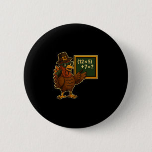 67 Dankzeggingsgrappige kalkoen wiskunde leraar ze Ronde Button 5,7 Cm