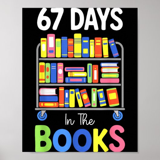 67 Days In The Books Reading Librarian Teacher Sch Poster (Voorkant)