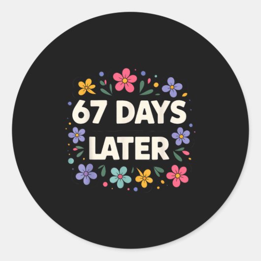 67 Days Later 67th Day Of School 67 Meme Ronde Sticker (Voorkant)
