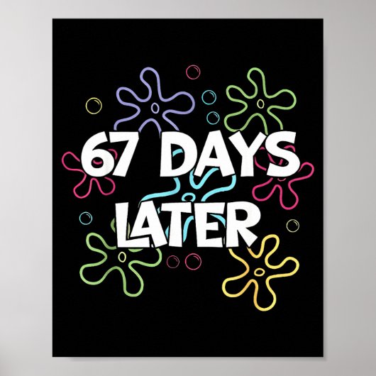 67 Days Later 67th Day Of School 67 Meme Teacher S Poster (Voorkant)