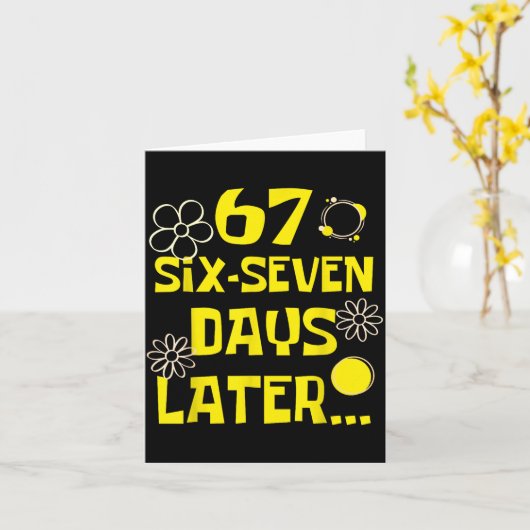 67 Days Later Six Seven 100 Days Of School Student Kaart (Gele Bloem)