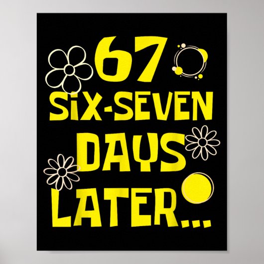 67 Days Later Six Seven 100 Days Of School Student Poster (Voorkant)