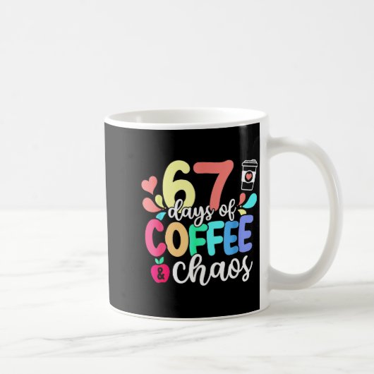 67 Days Of Coffee & Chaos Happy 67th Day Schoo Koffiemok (Rechts)