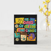67 Days Of Coffee And Chaos Funny Quote  Kaart (Gele Bloem)