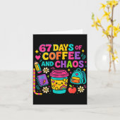 67 Days Of Coffee And Chaos Funny Quote  Kaart (Gele Bloem)