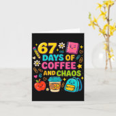 67 Days Of Coffee And Chaos Funny Quote  Kaart (Gele Bloem)