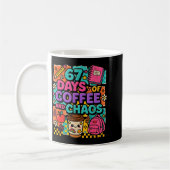 67 Days Of Coffee And Chaos Funny Quote Koffiemok (Links)