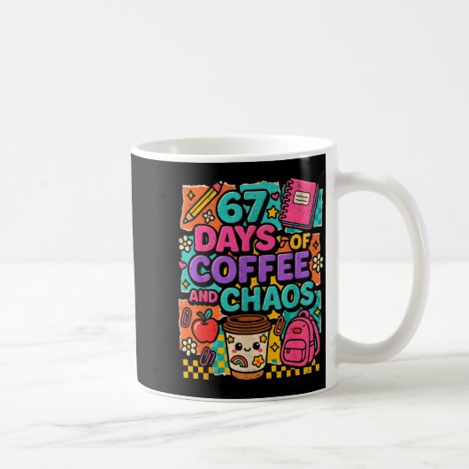 67 Days Of Coffee And Chaos Funny Quote Koffiemok (Rechts)