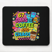 67 Days Of Coffee And Chaos Funny Quote Muismat (Voorkant)