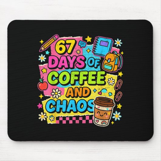 67 Days Of Coffee And Chaos Funny Quote Muismat (Voorkant)