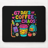 67 Days Of Coffee And Chaos Funny Quote Muismat (Voorkant)