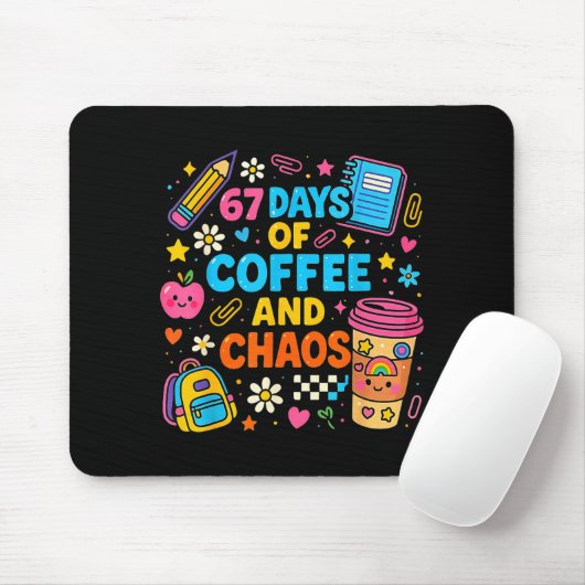 67 Days Of Coffee And Chaos Funny Quote Muismat (Met muis)