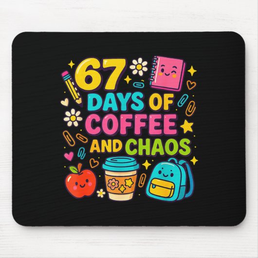 67 Days Of Coffee And Chaos Funny Quote  Muismat (Voorkant)