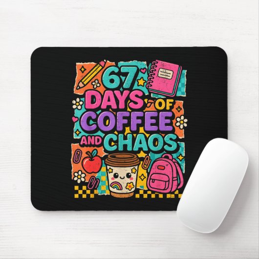 67 Days Of Coffee And Chaos Funny Quote Muismat (Met muis)