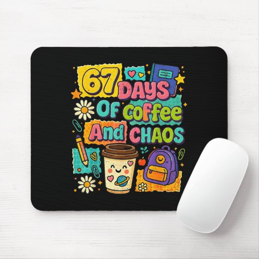 67 Days Of Coffee And Chaos Funny Quote  Muismat (Met muis)