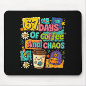 67 Days Of Coffee And Chaos Funny Quote  Muismat (Voorkant)