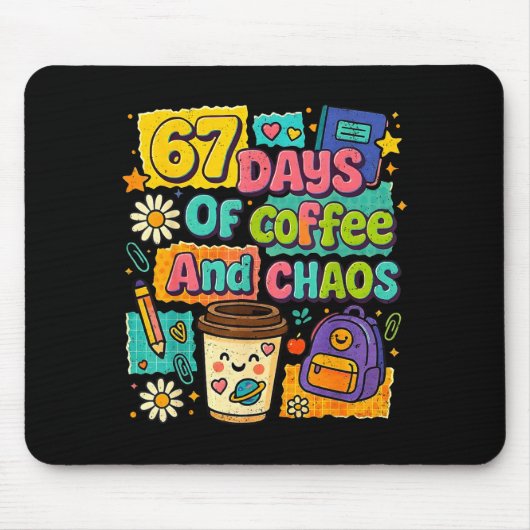 67 Days Of Coffee And Chaos Funny Quote Muismat (Voorkant)