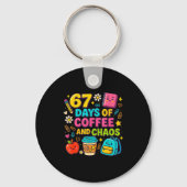 67 Days Of Coffee And Chaos Funny Quote  Sleutelhanger (Voorkant)