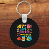 67 Days Of Coffee And Chaos Funny Quote  Sleutelhanger (Voorkant)