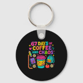 67 Days Of Coffee And Chaos Funny Quote Sleutelhanger (Voorkant)