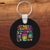 67 Days Of Coffee And Chaos Funny Quote  Sleutelhanger (Voorkant)