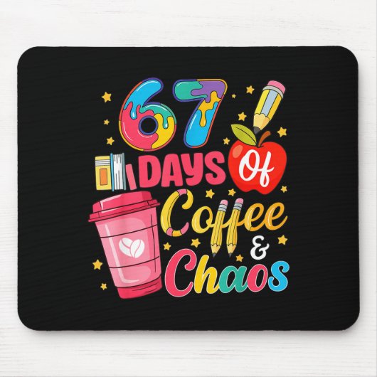 67 Days Of Coffee And Chaos Funny Teacher Student Muismat (Voorkant)