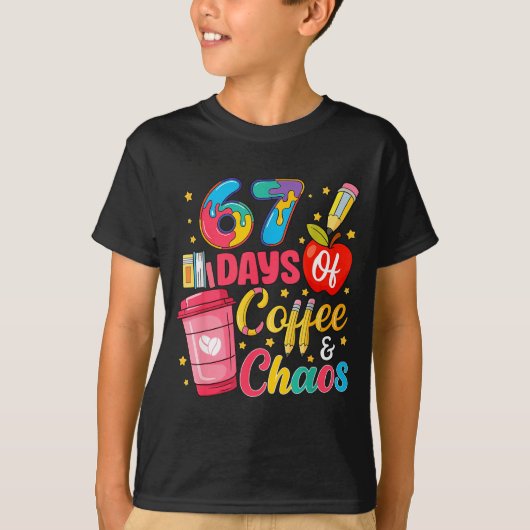 67 Days Of Coffee And Chaos Funny Teacher Student T-shirt (Voorkant)
