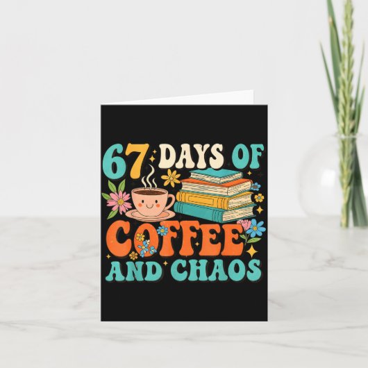 67 Days Of Coffee And Chaos Lover Funny 67 Meme Si Kaart (Voorkant)
