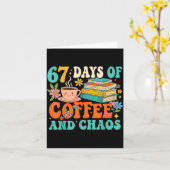 67 Days Of Coffee And Chaos Lover Funny 67 Meme Si Kaart (Gele Bloem)