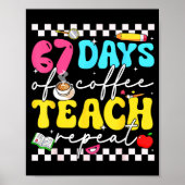 67 Days Of Coffee Teach Repeat Funny Six Seven Mem Poster (Voorkant)