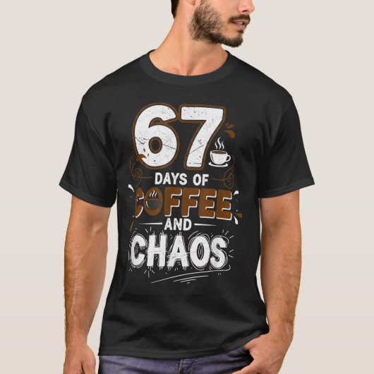 67 Days Of Coffee Teachers Retro School Six Seven T-shirt (Voorkant)