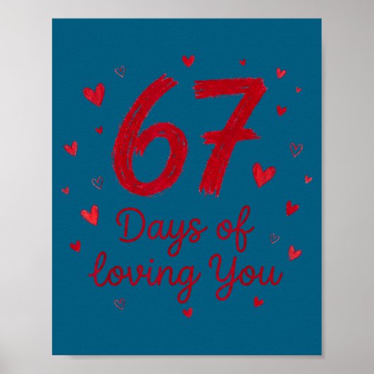 67 Days Of Loving You Funny Couple Valentine  Poster (Voorkant)
