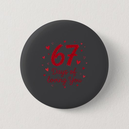 67 Days Of Loving You Funny Couple Valentine  Ronde Button 5,7 Cm (Voorkant)