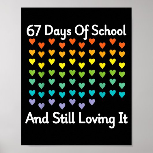 67 Days Of School And Still Loving It Rainbow Hear Poster (Voorkant)