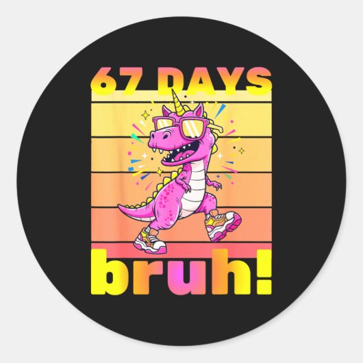 67 Days Of School Bruh Funny Kids Girls Dinosaur U Ronde Sticker (Voorkant)