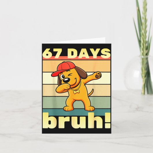 67 Days Of School Bruh Funny Meme Teachers Kids Da Kaart (Voorkant)