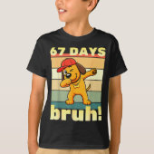 67 Days Of School Bruh Funny Meme Teachers Kids Da T-shirt (Voorkant)