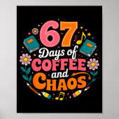 67 Days Of School Coffee Lover 67th Day Of School  Poster (Voorkant)