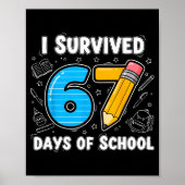 67 Days Of School Complete - Teacher Student Funny Poster (Voorkant)
