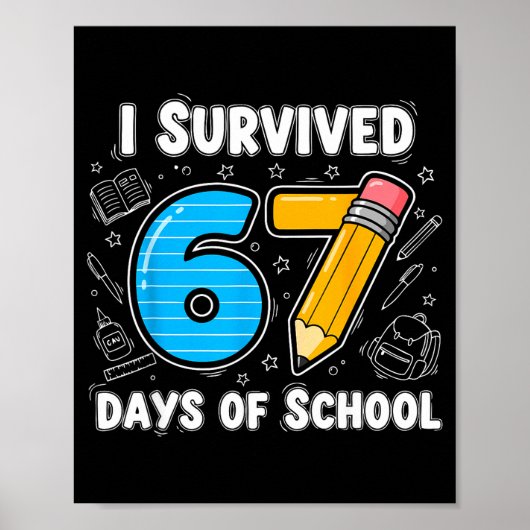 67 Days Of School Complete - Teacher Student Funny Poster (Voorkant)