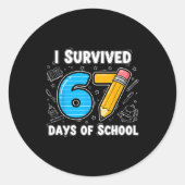 67 Days Of School Complete - Teacher Student Funny Ronde Sticker (Voorkant)