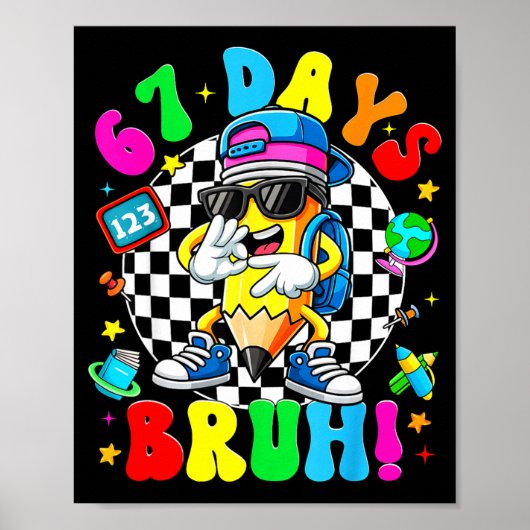 67 Days Of School Funny 67 Days Bruh Dabbing Teach Poster (Voorkant)