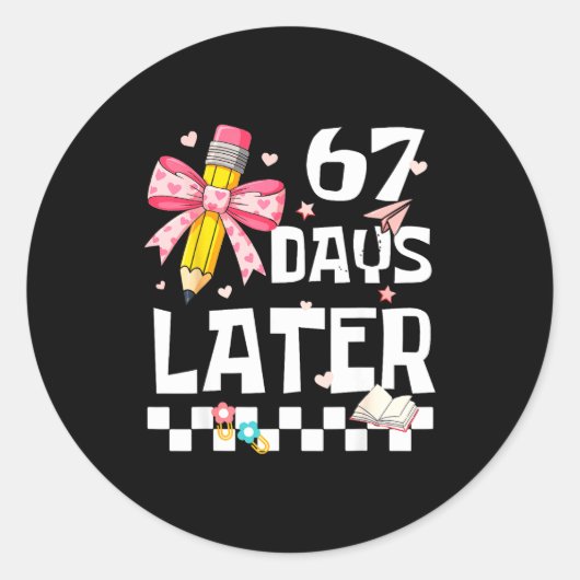 67 Days Of School Funny 67 Days Later Student Teac Ronde Sticker (Voorkant)