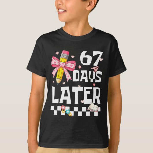 67 Days Of School Funny 67 Days Later Student Teac T-shirt (Voorkant)